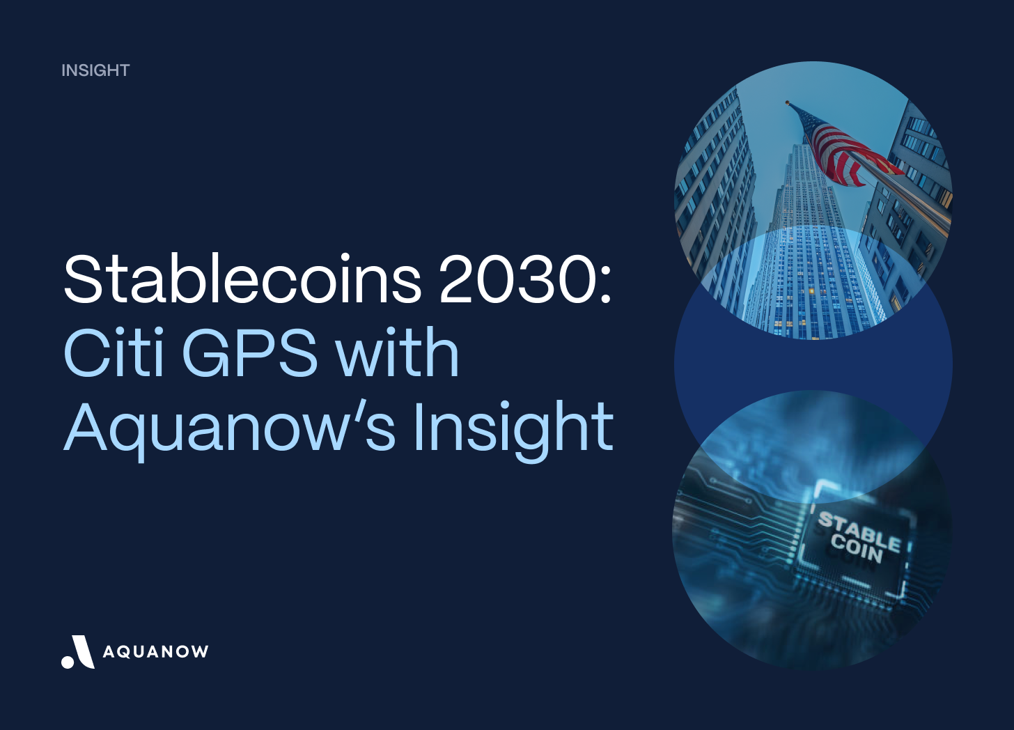 Stablecoins 2030: Citi Global Perspectives & Solutions with Aquanow’s Insight