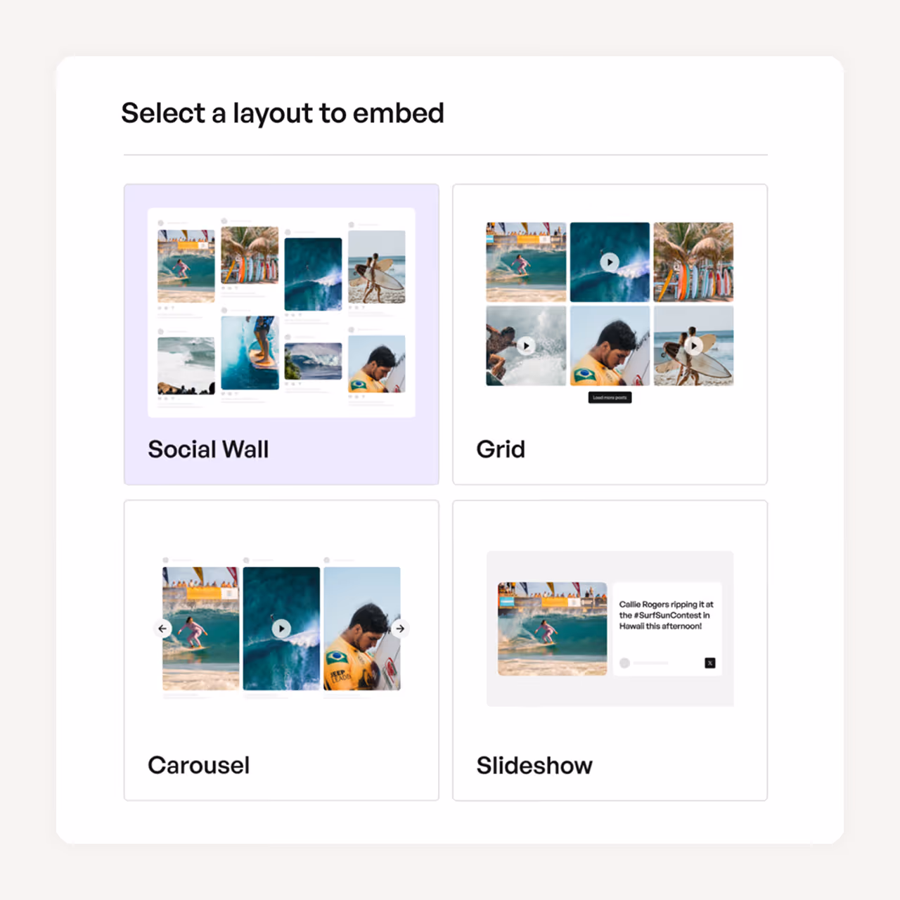 Selection panel displaying four layout options to embed: Social Wall with multiple images in a grid, Grid with videos and images, Carousel with a horizontal scroll of images, and Slideshow with an image and text description.