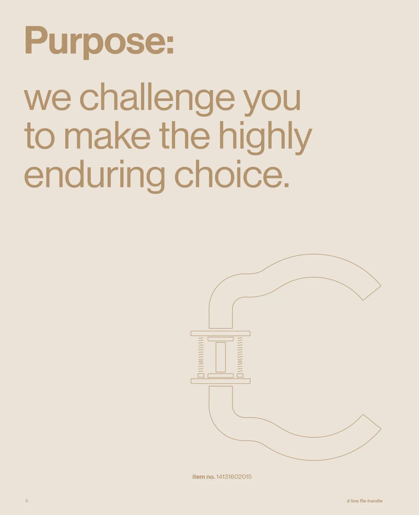 Text stating 'Purpose: we challenge you to make the highly enduring choice' with a minimalist line drawing of a mechanical clamp-like handle on a beige background.