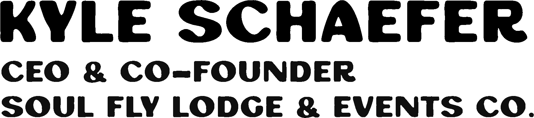Kyle Schaefer - CEO & Co-Founder, Soul Fly