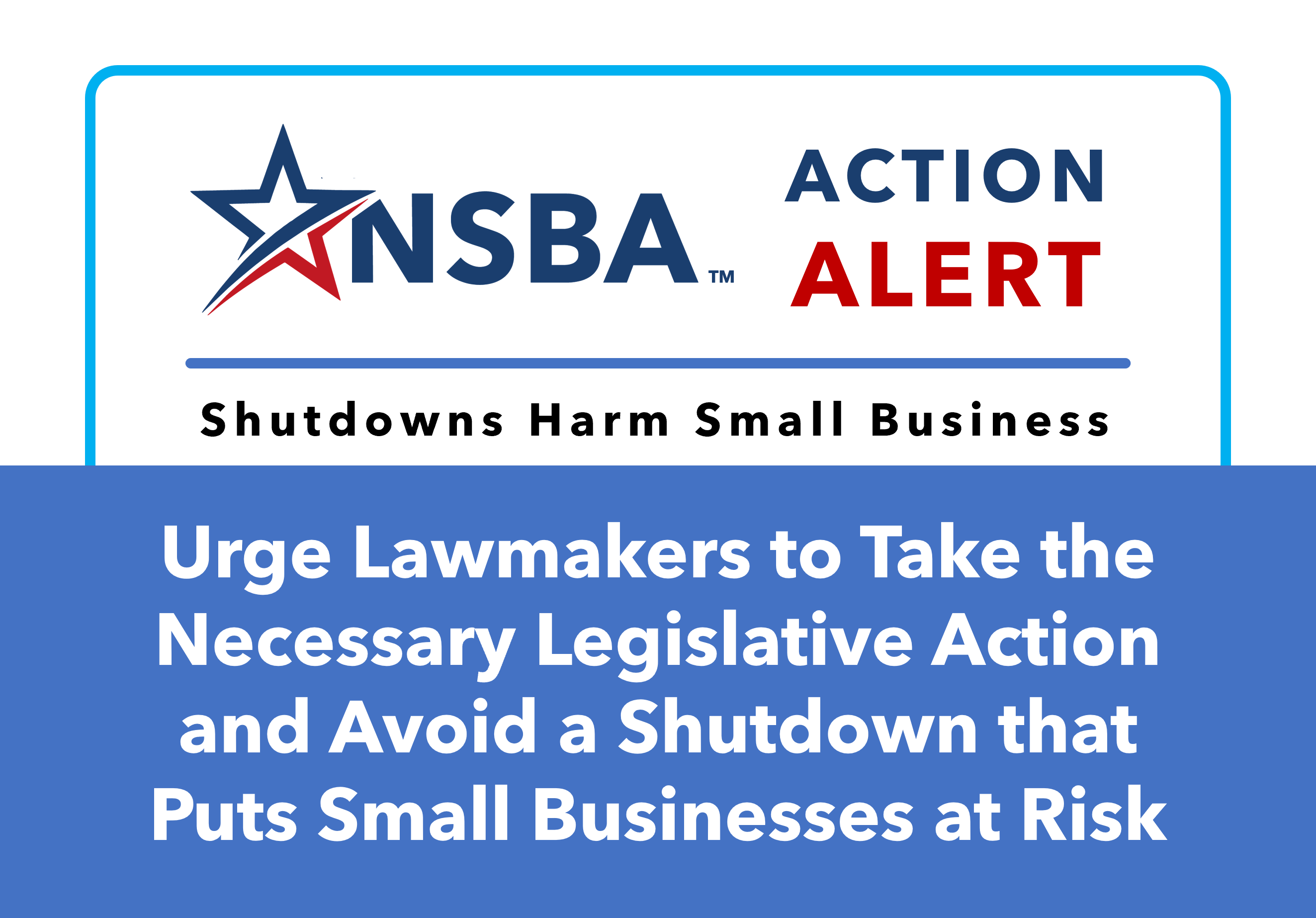 Shutdowns harm small business - plain and simple. Congress must act to keep the government funded and prioritize support for the nation's most important economic community.
