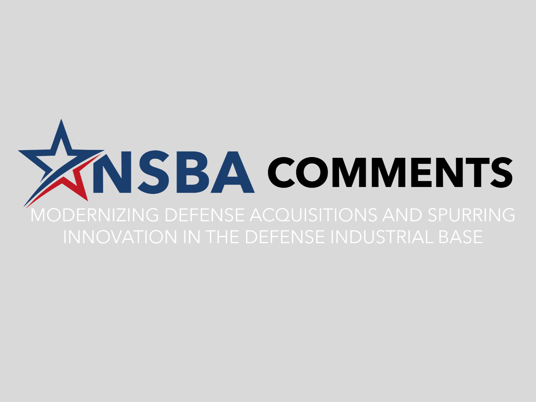 NSBA is privileged to lead work with the Administration, including the Dept. of Defense (DoD), to ensure small business shapes discussions driving the modernization of acquisitions and innovation across the defense industrial complex. 