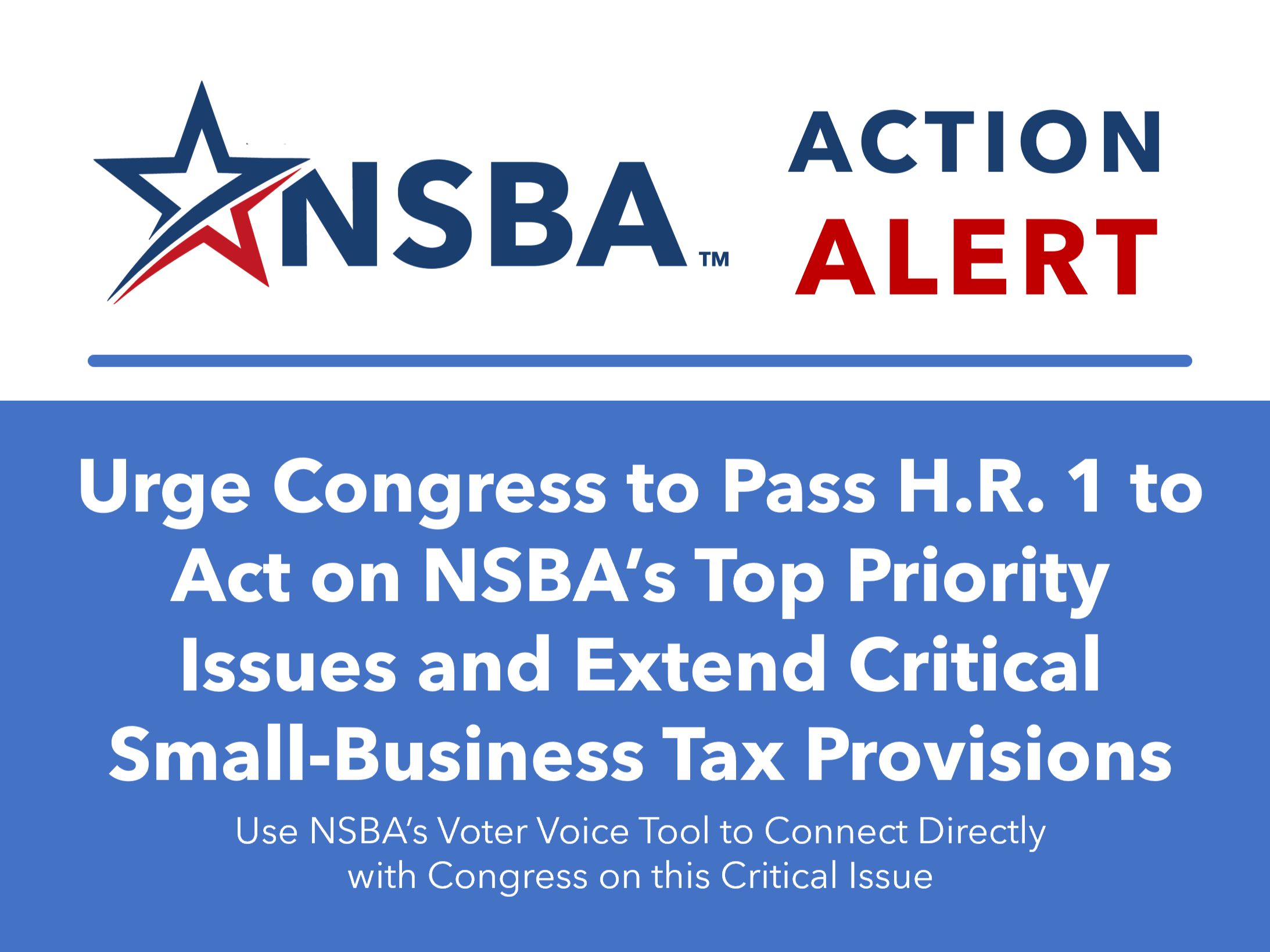 NSBA applauds the Senate for passing HR1, the One Big Beautiful Bill Act, which includes action for NSBA’s top Priority Issues: permanency for the small-business tax rate and cut in the form of the 199A Qualified Business Income deduction.