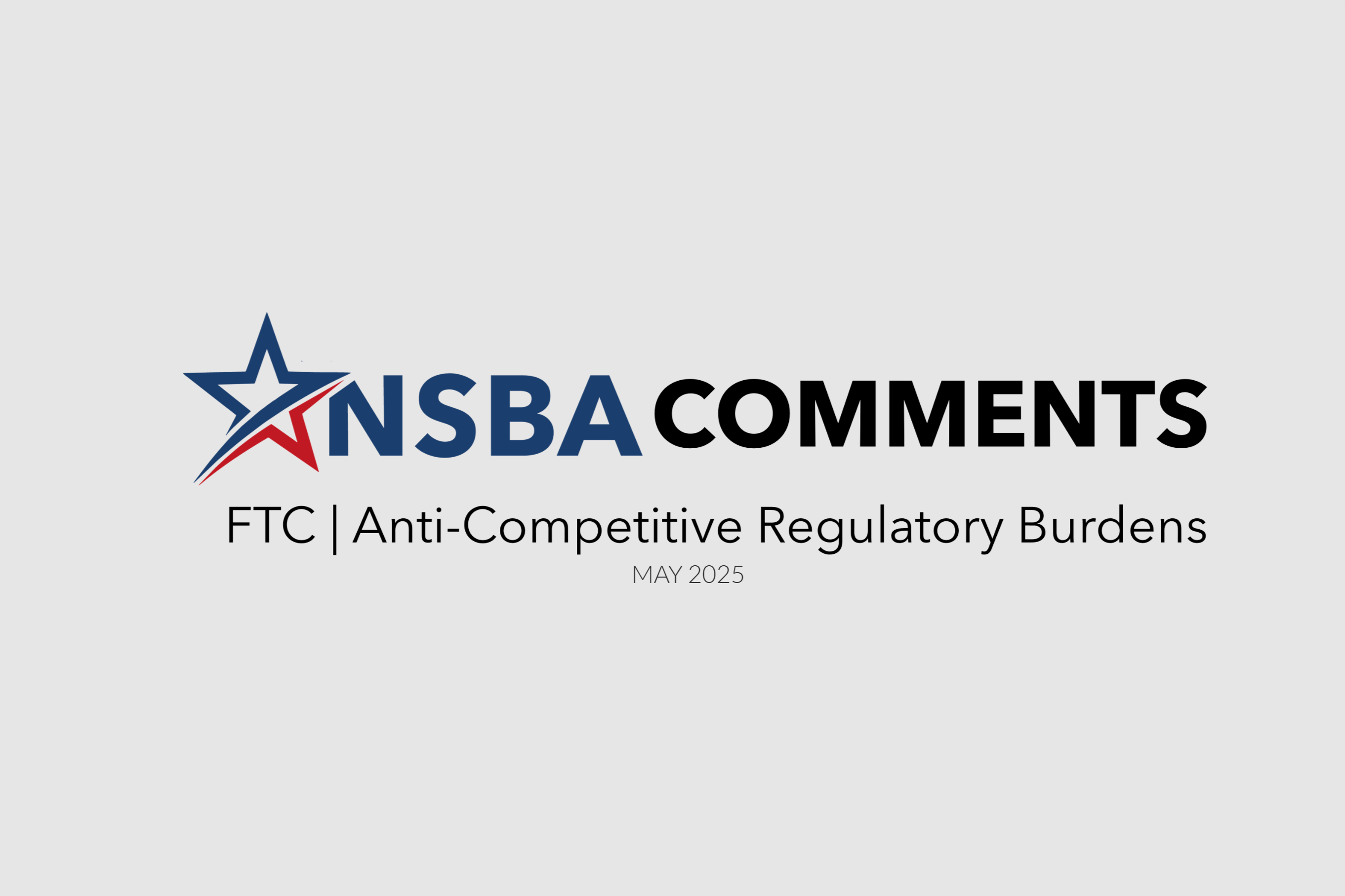 NSBA continues to advocate for common sense reforms for Small-Business policies and regulatory burdens - Priority Issues for our membership nationwide, including trade and anti-competitive barriers.