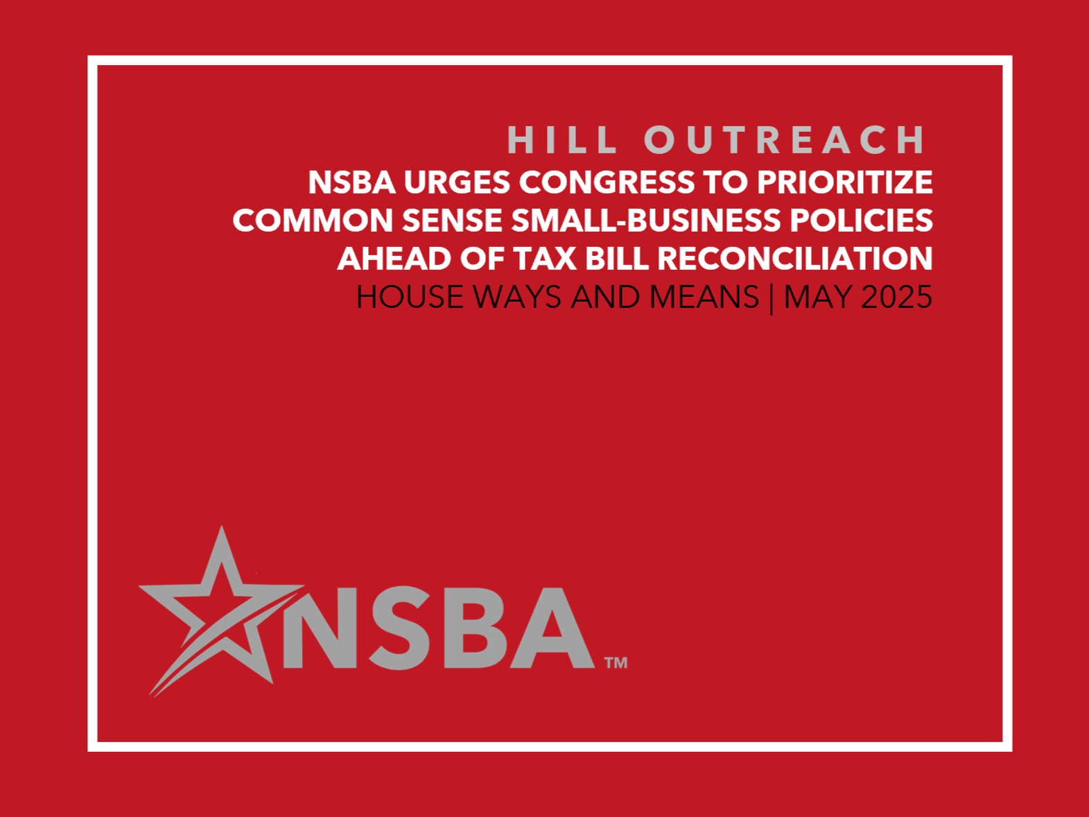 One, big, beautiful bill - NSBA urges Congress to remember common sense Small-Business polices as priorities headed into the reconciliation debates for the latest draft of the tax bill on the docket.