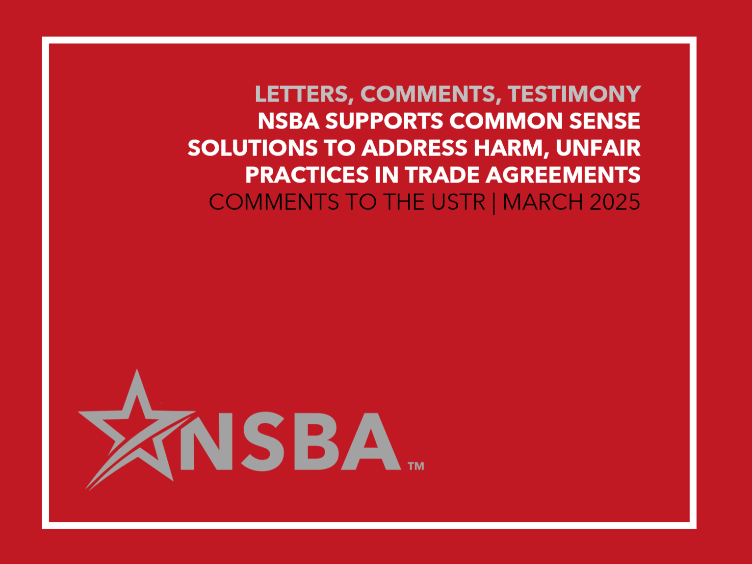 NSBA urges the USTR to focus on solutions for unfair, harmful trade agreement practices through work with economic stakeholders - especially Small Business.