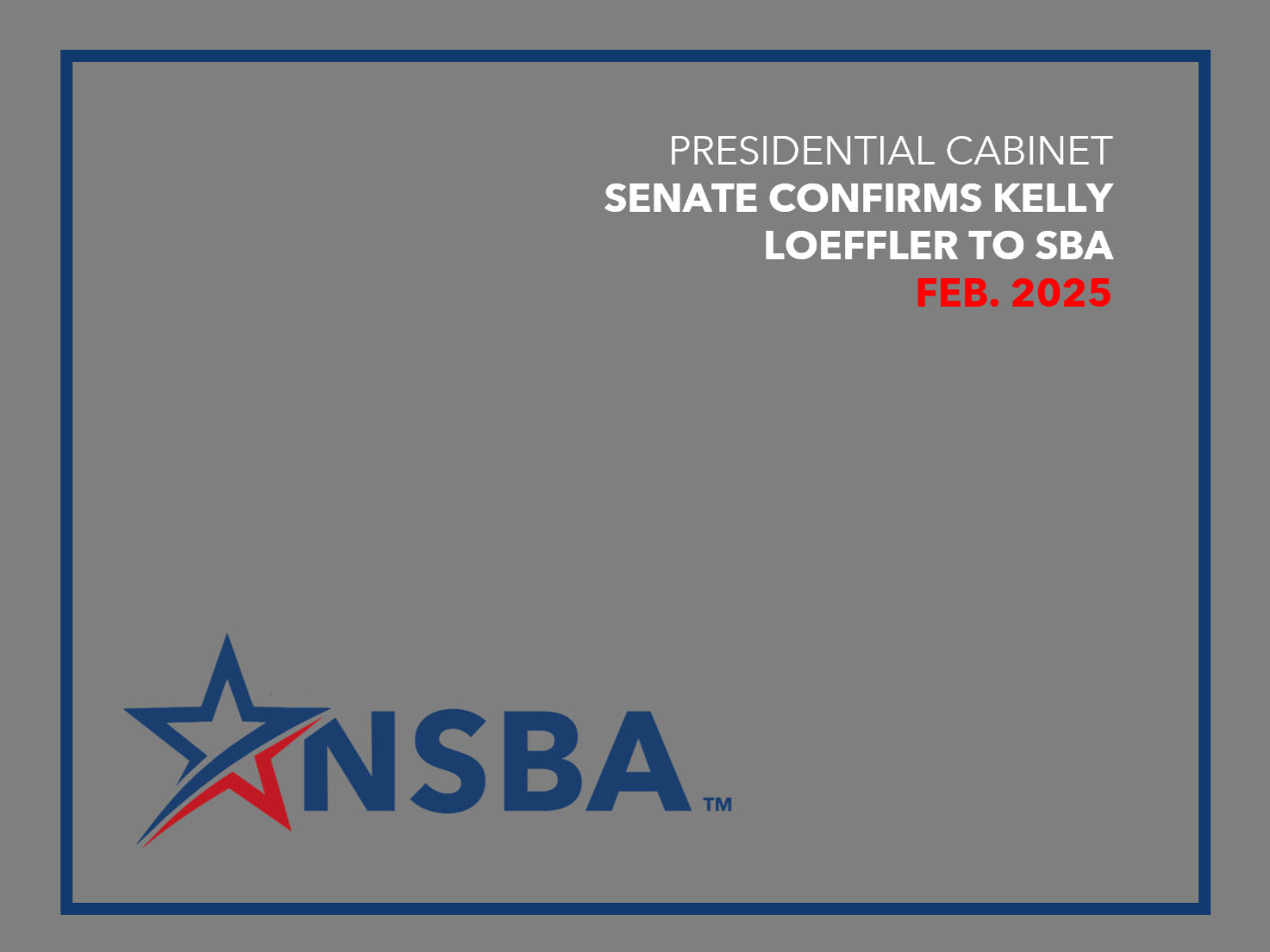 A fully staffed Small Business Administration (SBA) is a nonnegotiable for NSBA's members and America's most important economic community.