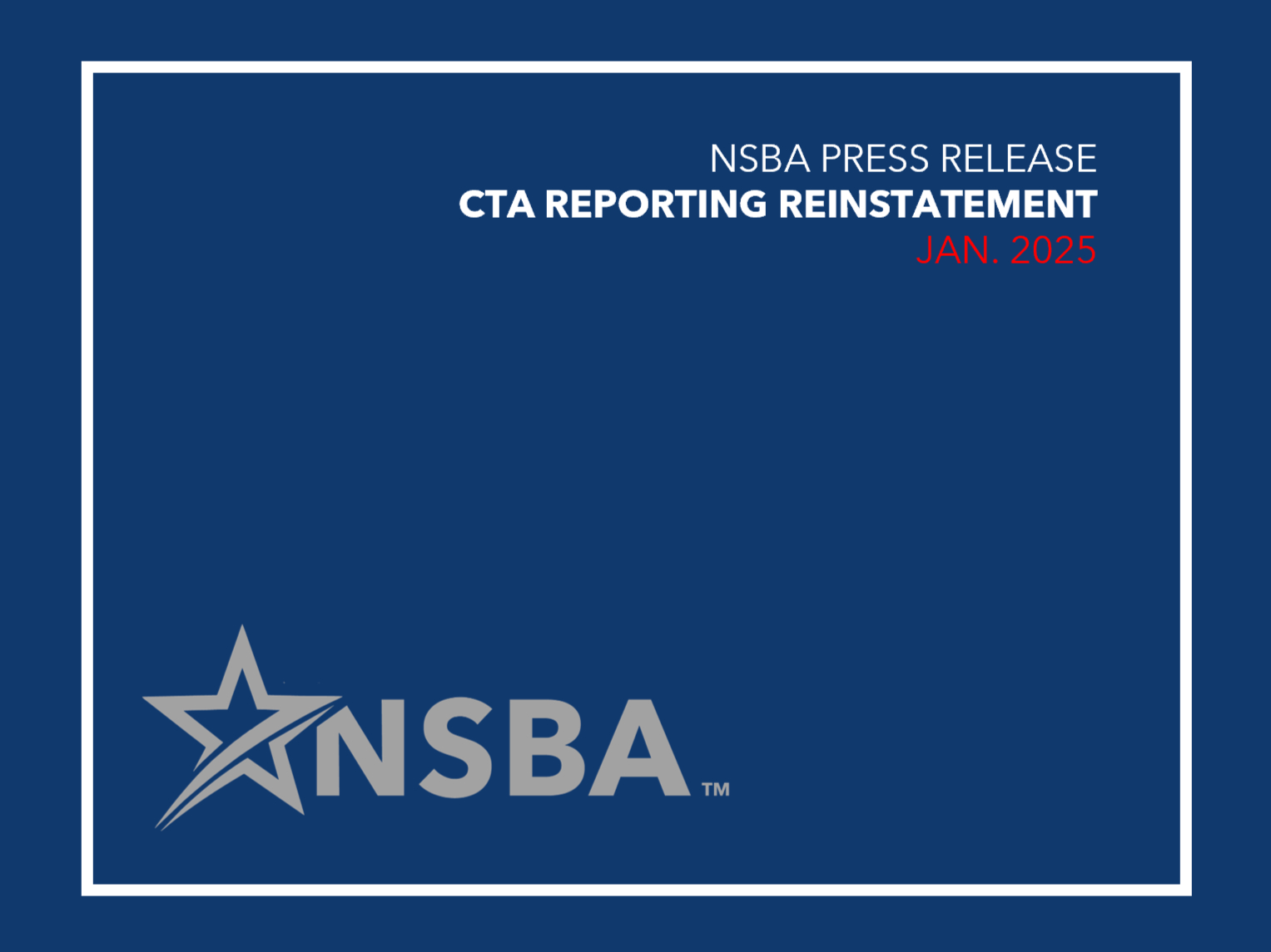 Despite potential reinstatement of reporting requirements, NSBA continues to urge Congress and lawmaker to act to repeal the Corporate Transparency Act (CTA).