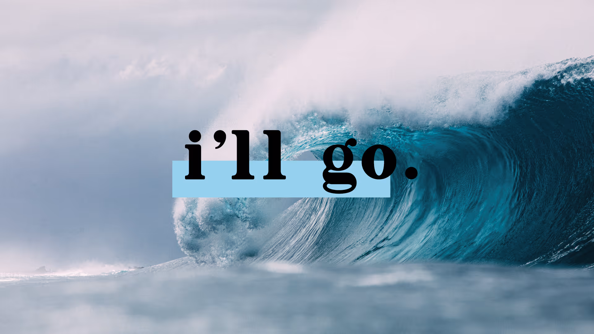 I'll Go