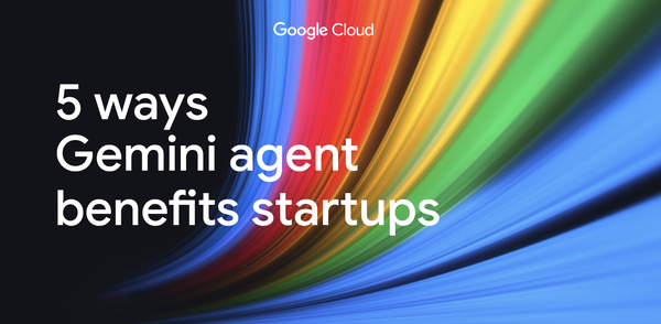 startups-gemini-agent-header2.max-600x600.png