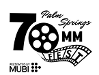 Logo for 70mm Palm Springs Film Festival featuring film reel design and text '70 MM Fest' with presenter MUBI logo.