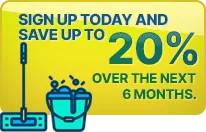 Sign up today and save up to 20 percent on commercial cleaning services over the next six months promotion
