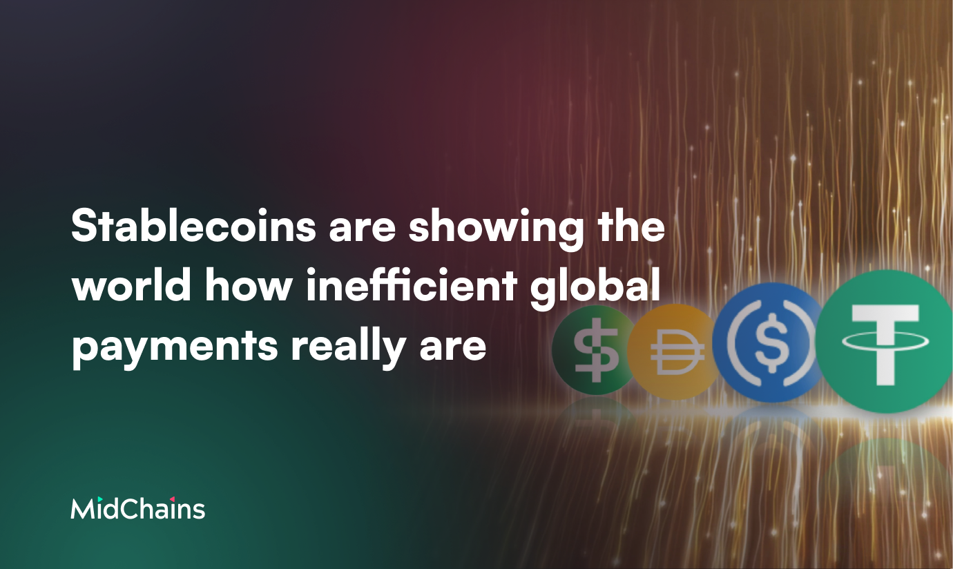 Stablecoins are showing the world how inefficient global payments really are