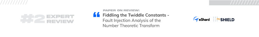 Fiddling the Twiddle Constants | Expert Review #2 by eShard & PQShield