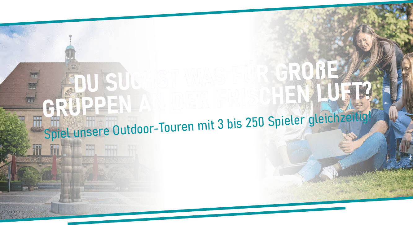 Ein Bild von einer jungen Personengruppe die eine Outdoor-Tour spielen. Daneben das Rathaus von Heilbronn. Auf dem Bild ist die Aufschrift: Du suchst was für große Gruppen an der frischen Luft? Spiel unsere Outdoor-Touren mit 3 bis 250 Spieler gleichzeitig!