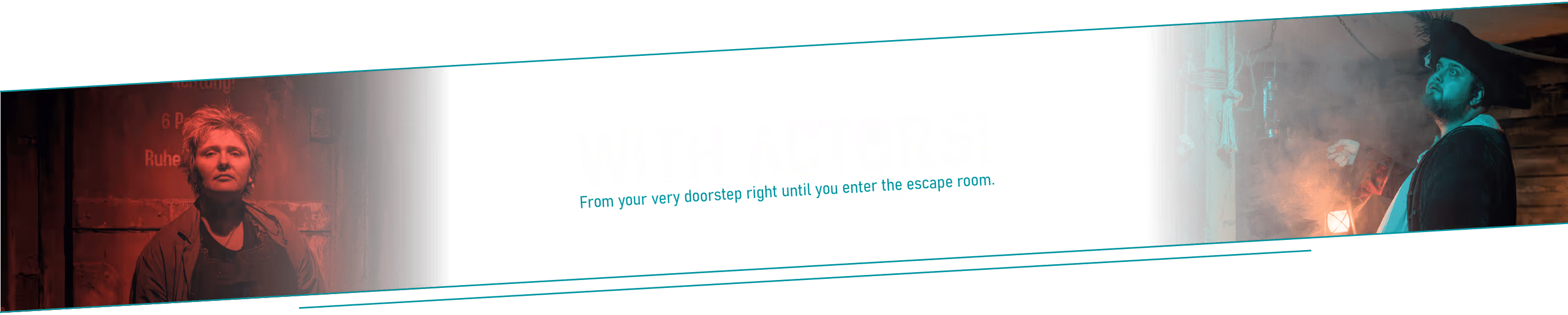 Ein Bild mit Schauspielern mit der Aufschrift: Mit Schauspielern! Direkt ab der Haustüre bis zum Eintreten in den Escape Room.