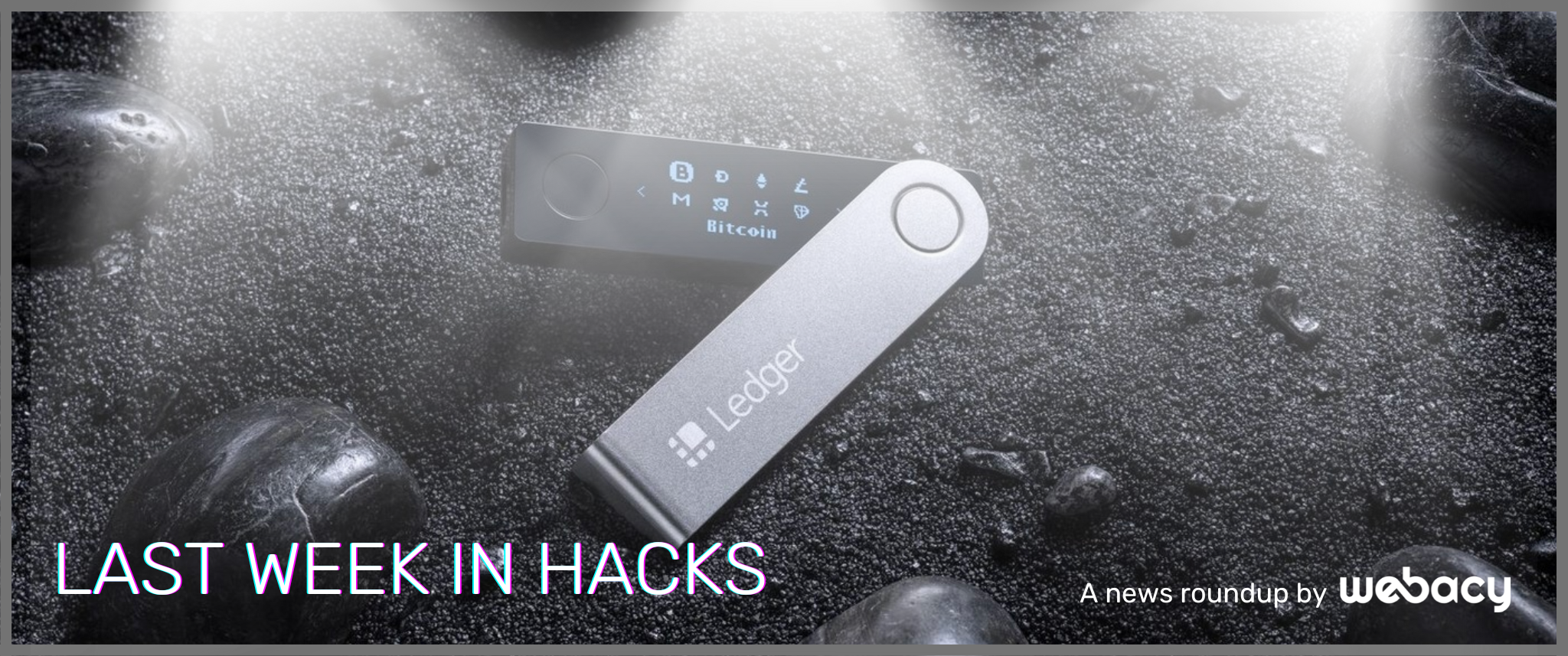 Last Week in Hacks… Ledger, NFT Trader
