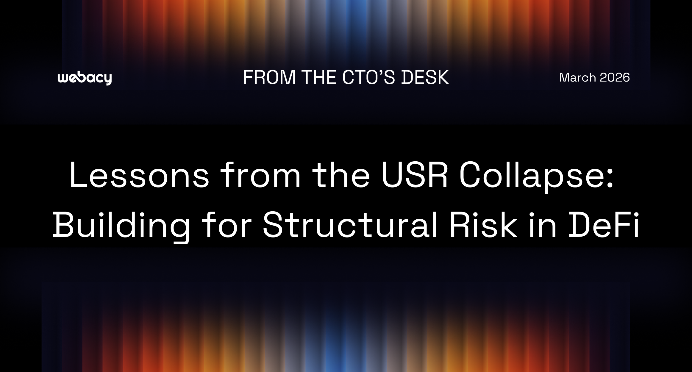 From the CTO's Desk – March 2026: Lessons from the USR Collapse: Building for Structural Risk in DeFi
