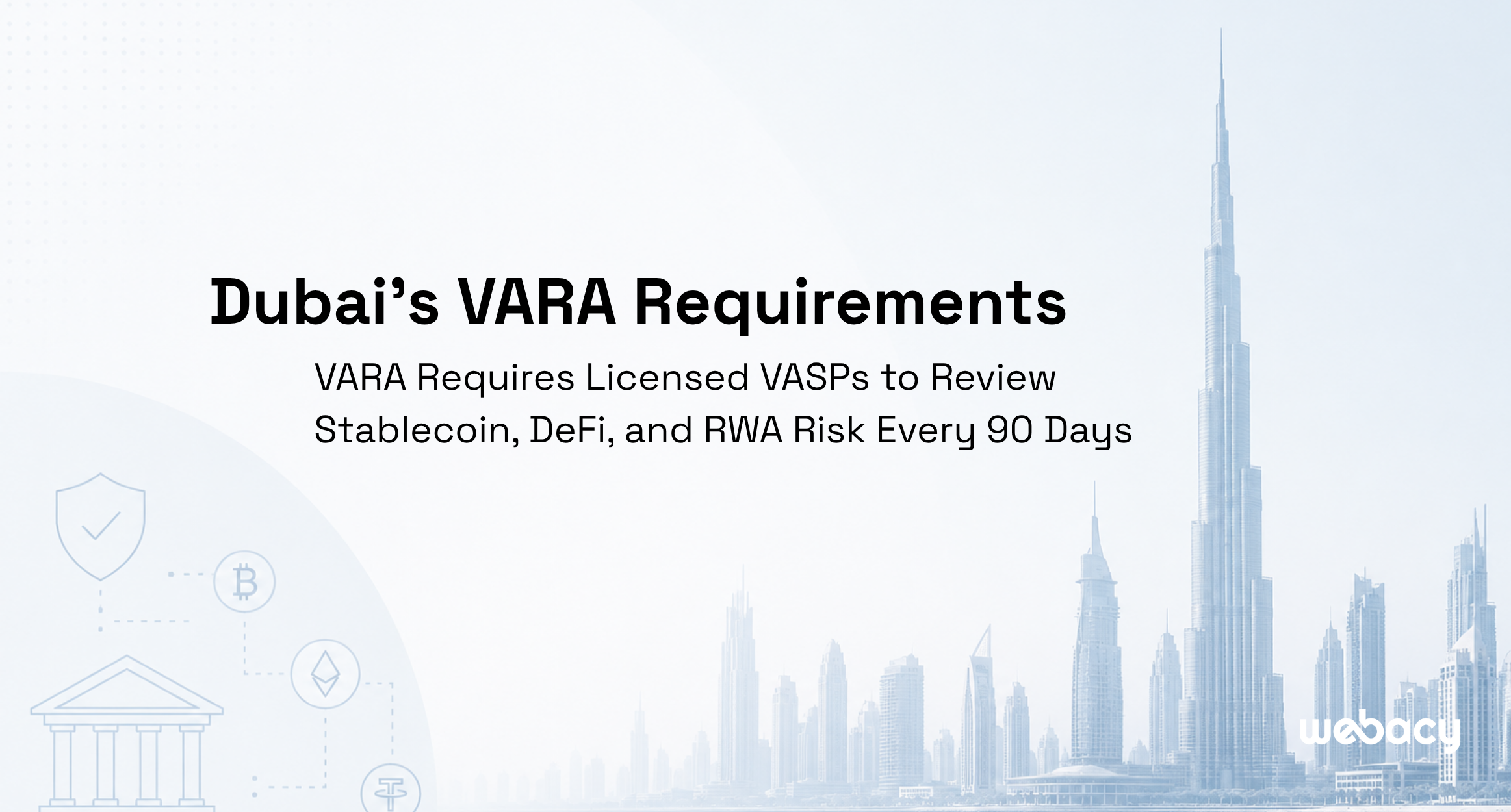 VARA Requires Licensed VASPs to Review Stablecoin, DeFi, and RWA Risk Every 90 Days