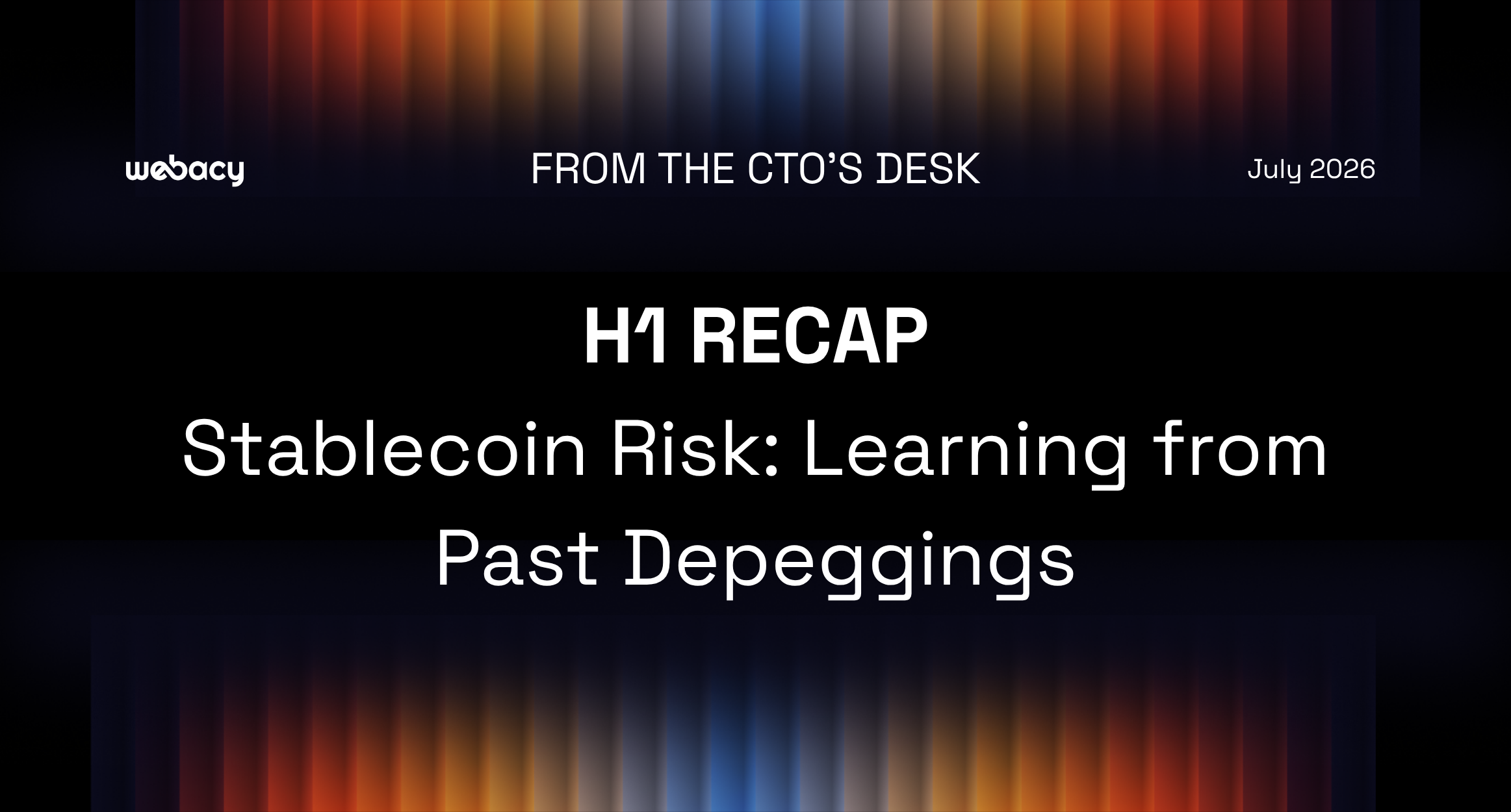 From the CTO's Desk: H1 Recap - Stablecoin Risk: Learning from Past Depeggings