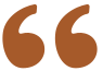 Brown stylized left quotation mark symbol.