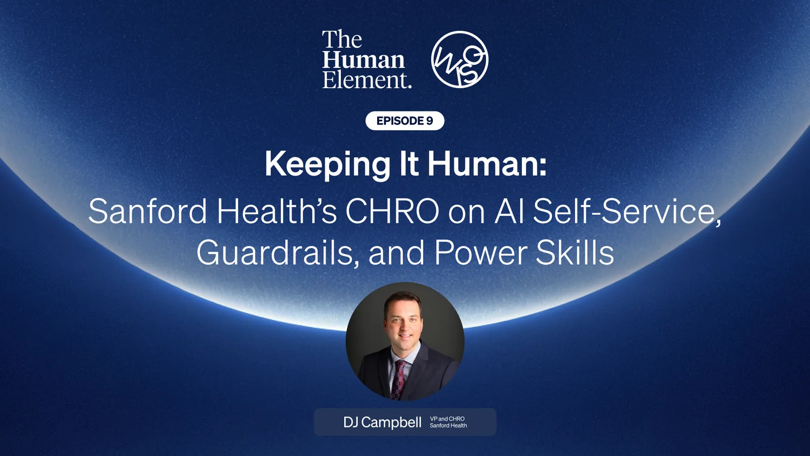 The Human Element Episode 9: Keeping It Human with Sanford Health