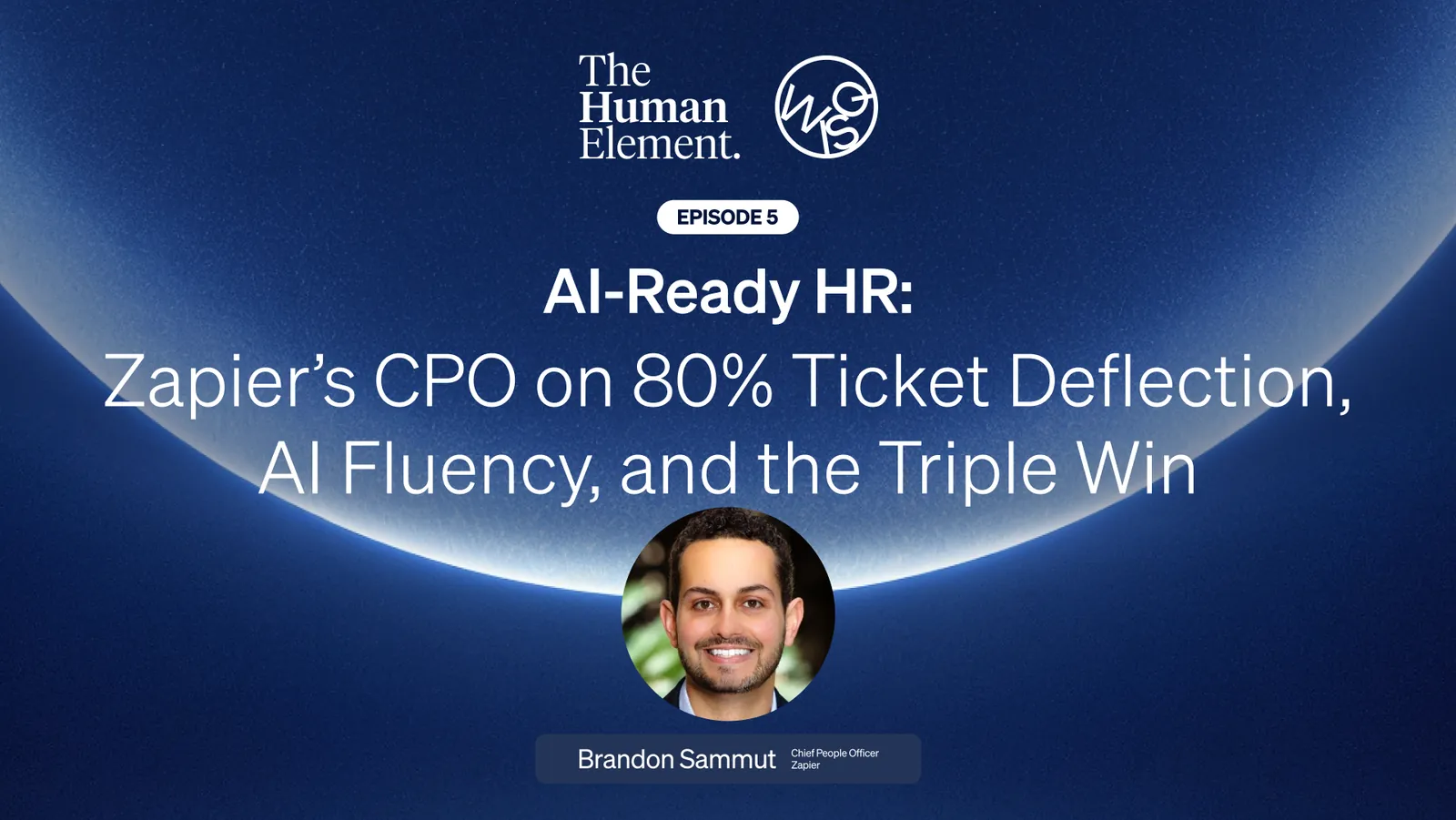 The Human Element Episode 5: Matching Potential to Opportunity with Zapier’s AI Transformation