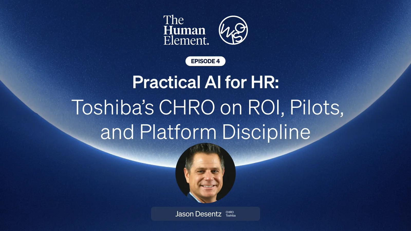 The Human Element Episode 4: ROI-First AI and the Power of Practical Adoption