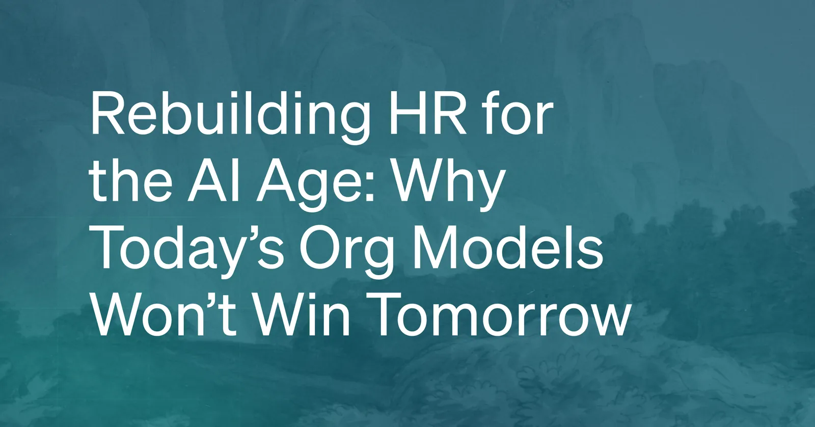 Rebuilding HR for the AI Age