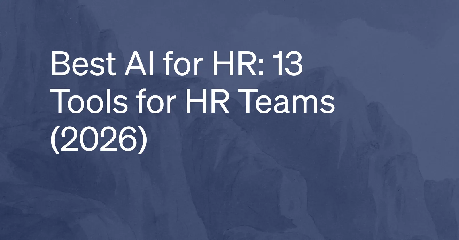 Best AI for HR: 13 Tools for HR Teams (2026)
