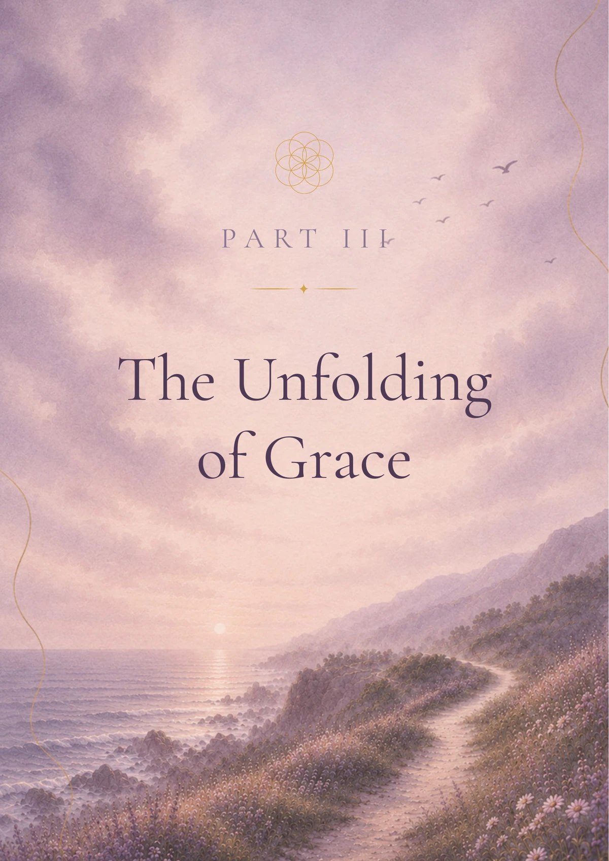Part III opening page: The Unfolding of Grace.