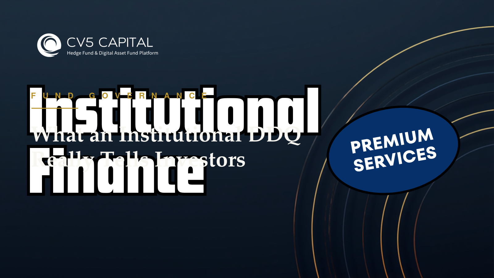 What an institutional due diligence questionnaire really tells investors, CV5 Capital navy and gold hero on DDQ red flags
