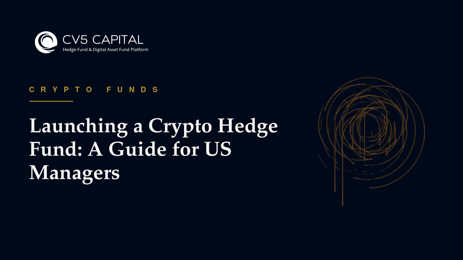 Launching a crypto hedge fund, a practical guide for US managers, CV5 Capital navy and gold hero