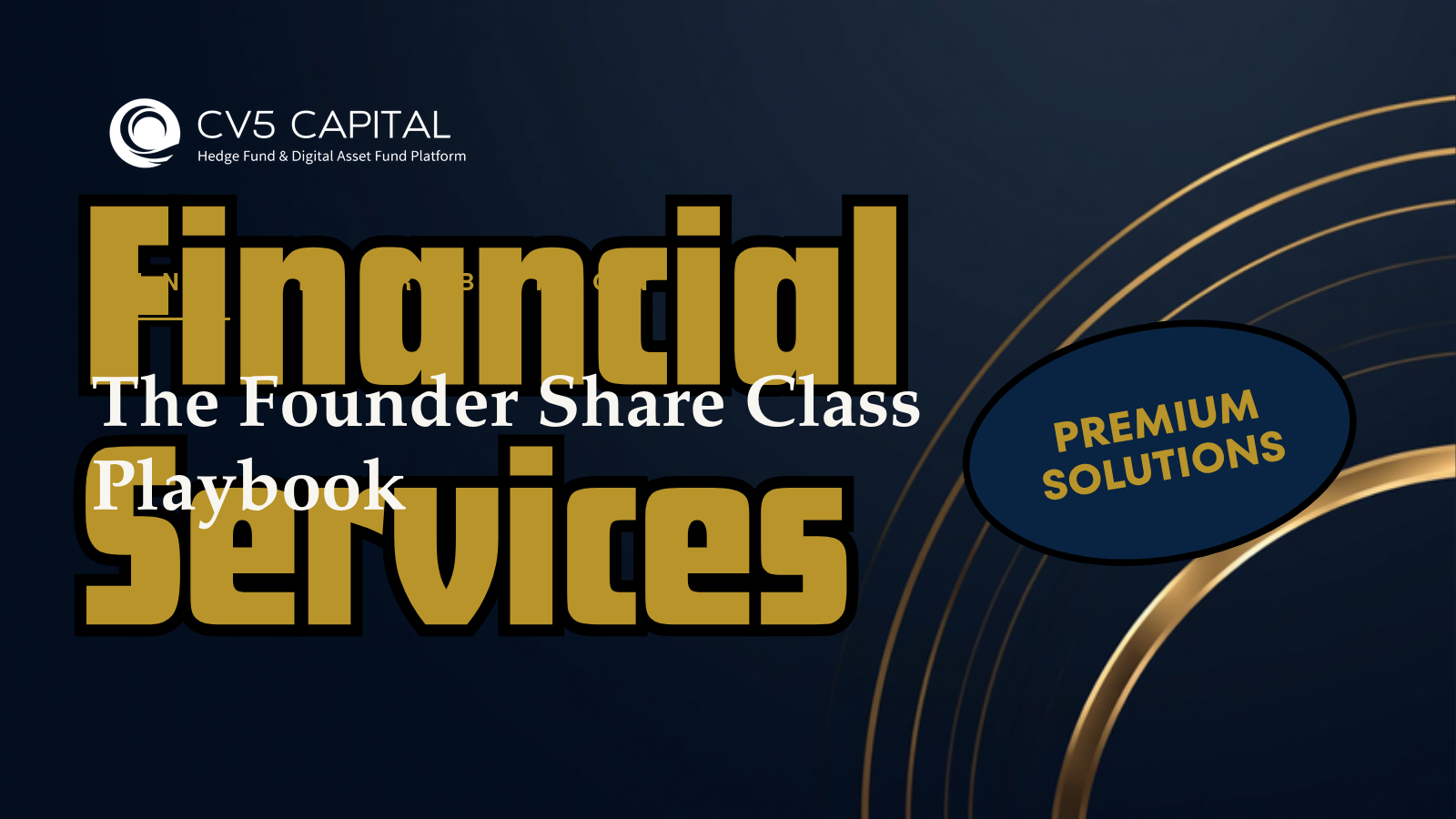 The founder share class playbook, how to reward early investors, CV5 Capital navy and gold hero