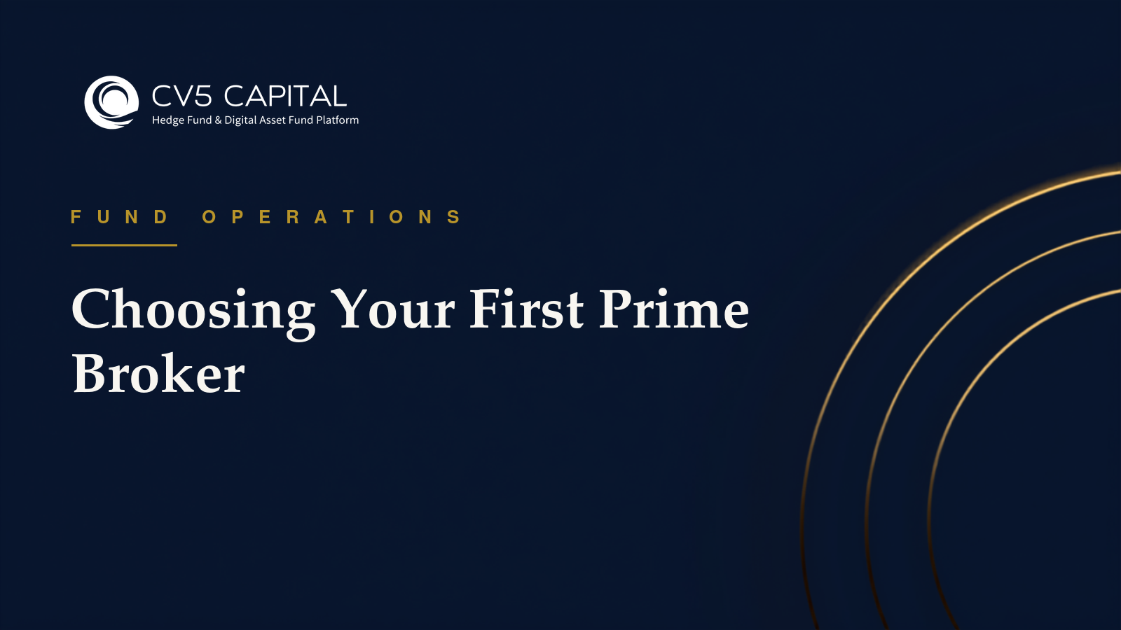 Choosing your first prime broker, what emerging managers need to know, CV5 Capital navy and gold hero