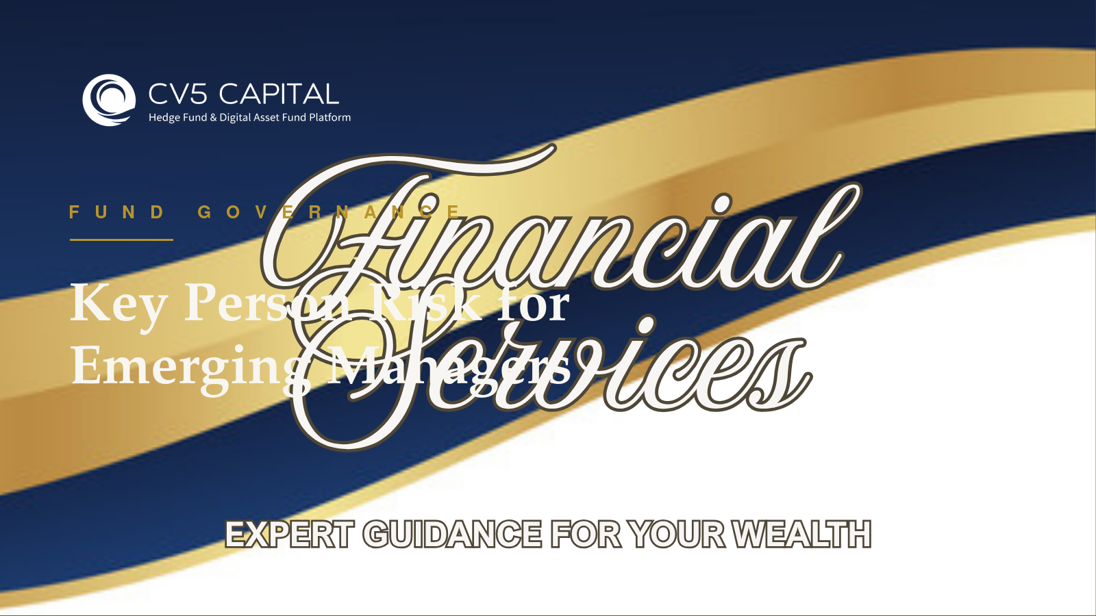 Key person risk, the single biggest operational risk facing emerging managers, CV5 Capital navy and gold hero