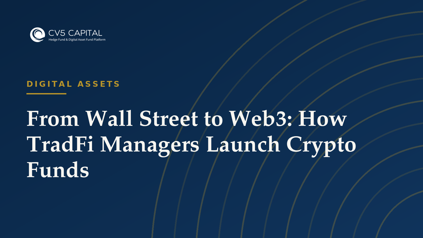 From Wall Street to Web3, TradFi managers launching crypto funds, CV5 Capital insights hero