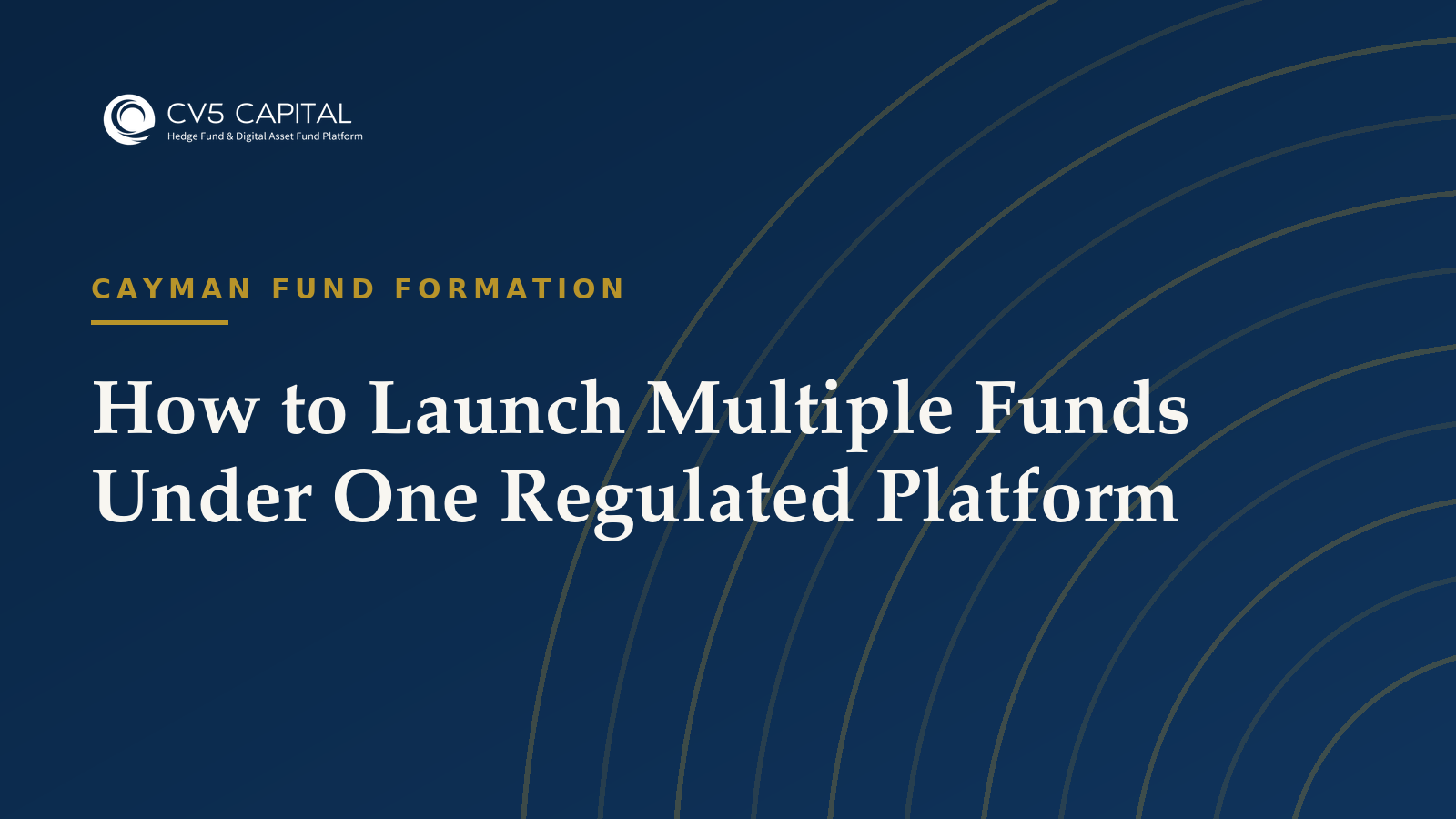 How to launch multiple funds under one regulated platform, CV5 Capital navy and gold hero