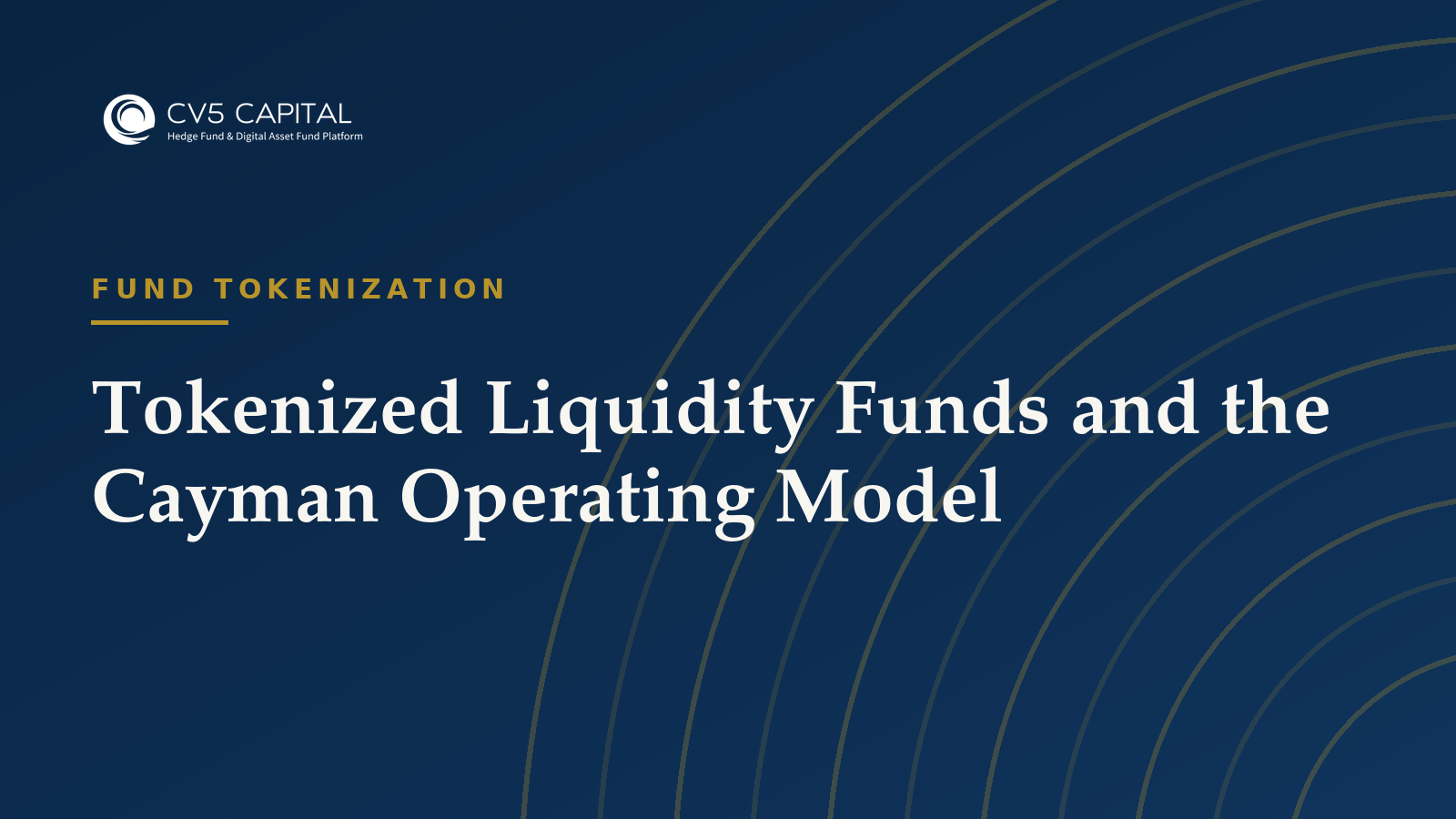Tokenized liquidity funds and the Cayman operating model, CV5 Capital navy and gold hero