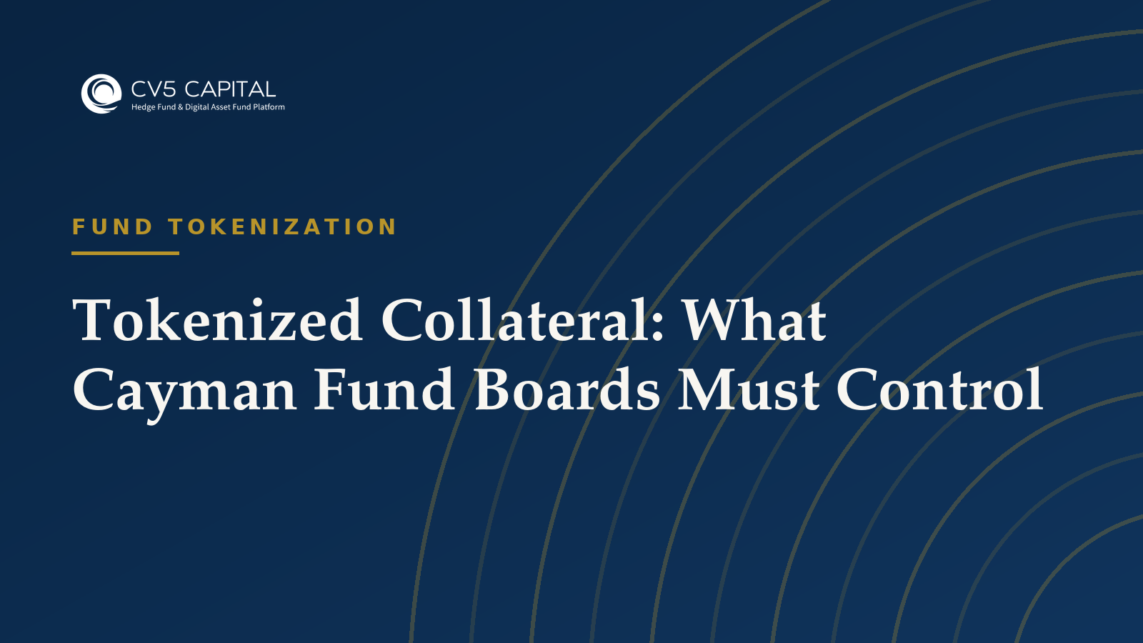 Tokenized collateral what Cayman fund boards must control, CV5 Capital navy and gold hero