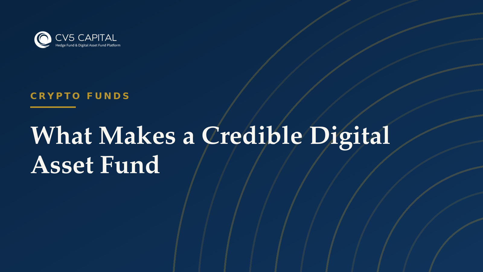 What Makes a Credible Digital Asset Fund, CV5 Capital navy and gold hero