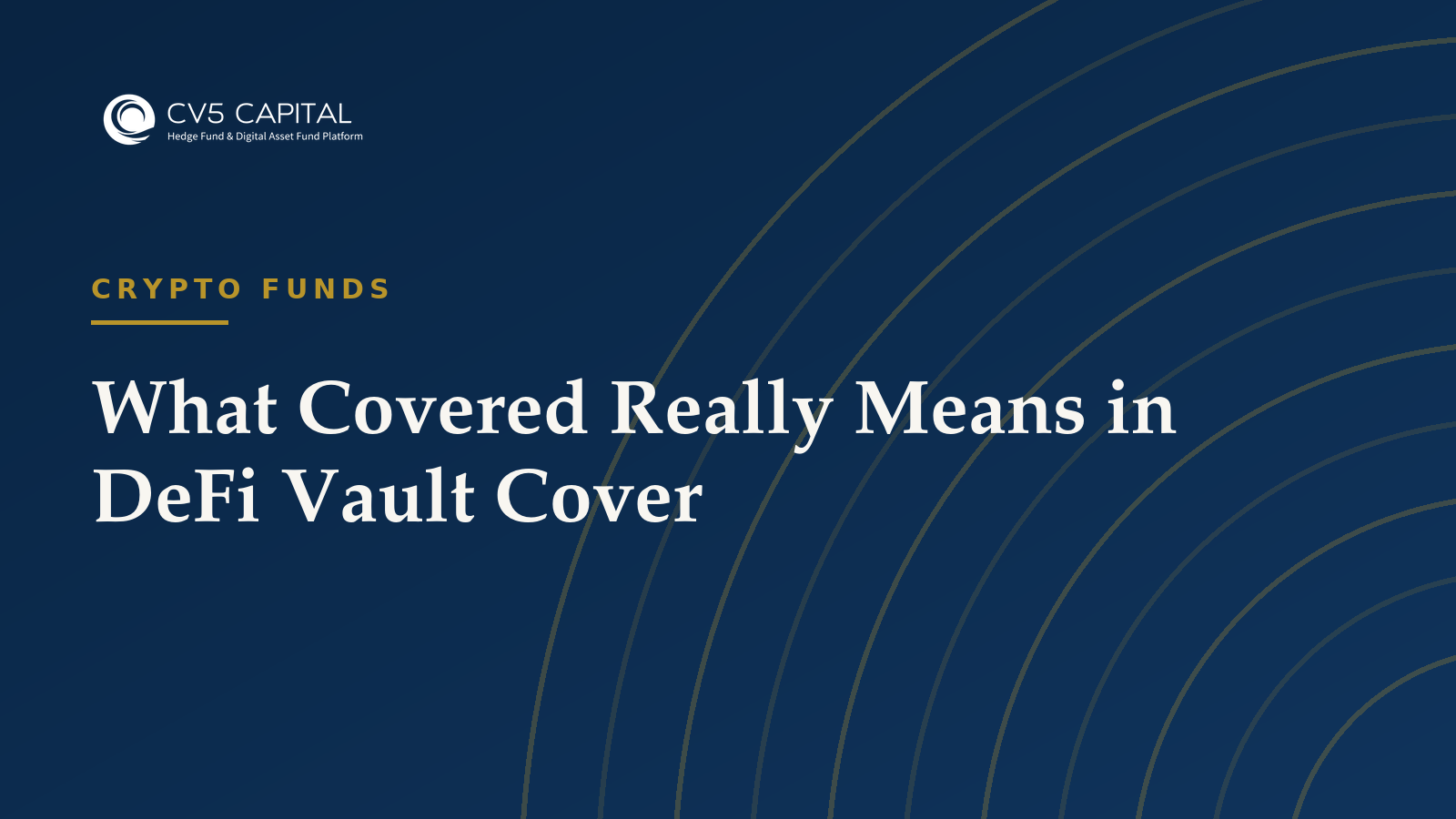What Covered Really Means in DeFi Vault Cover, CV5 Capital navy and gold hero