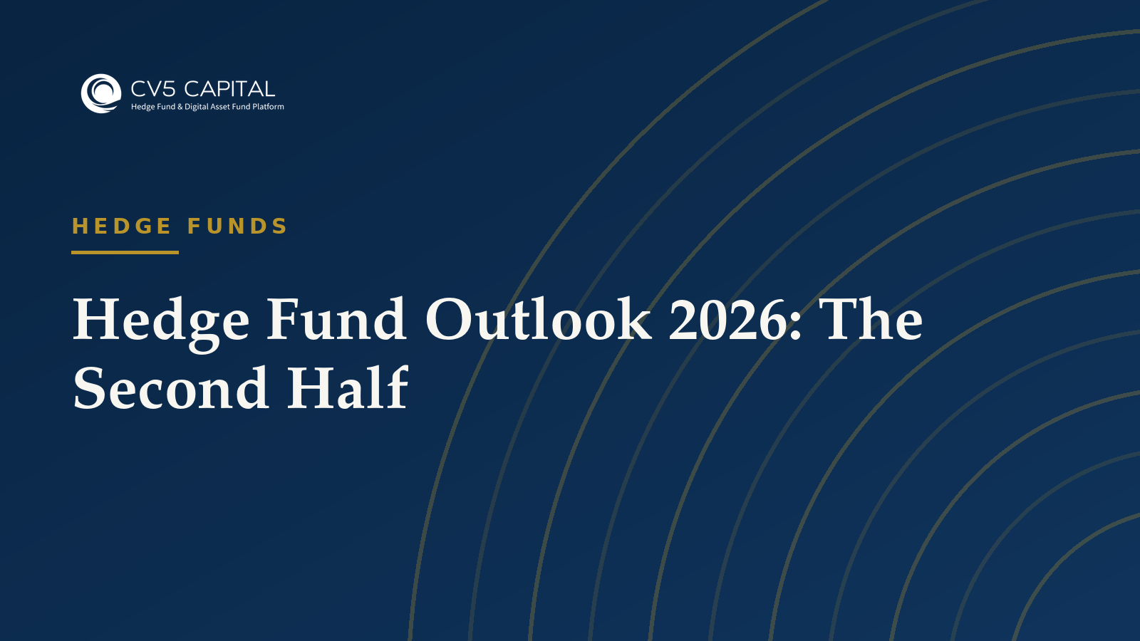 Hedge Fund Outlook 2026: The Second Half, CV5 Capital navy and gold hero
