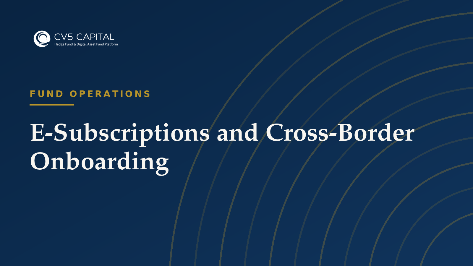 E-Subscriptions and Cross-Border Onboarding, CV5 Capital navy and gold hero