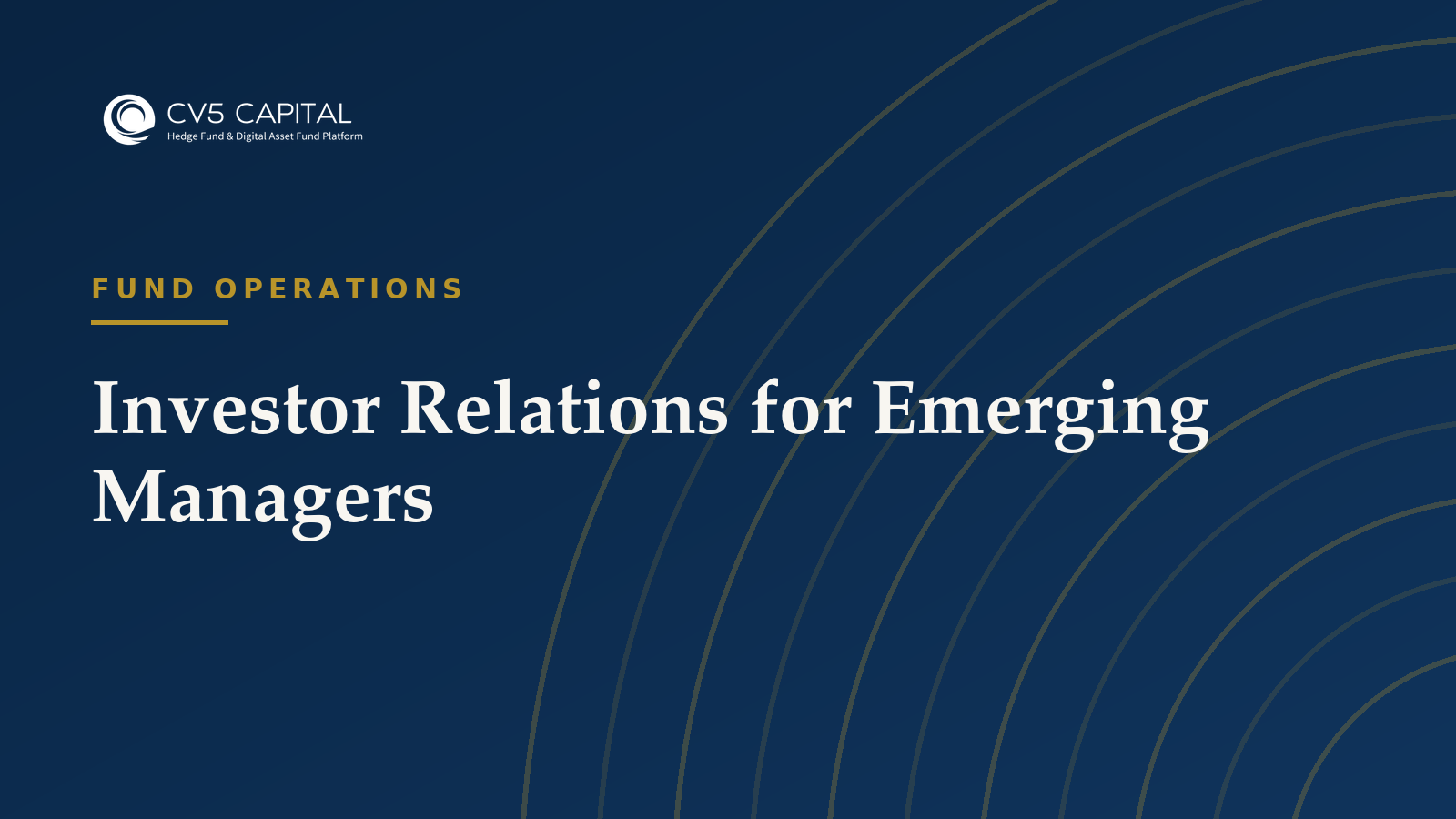 Investor Relations for Emerging Managers, CV5 Capital navy and gold hero