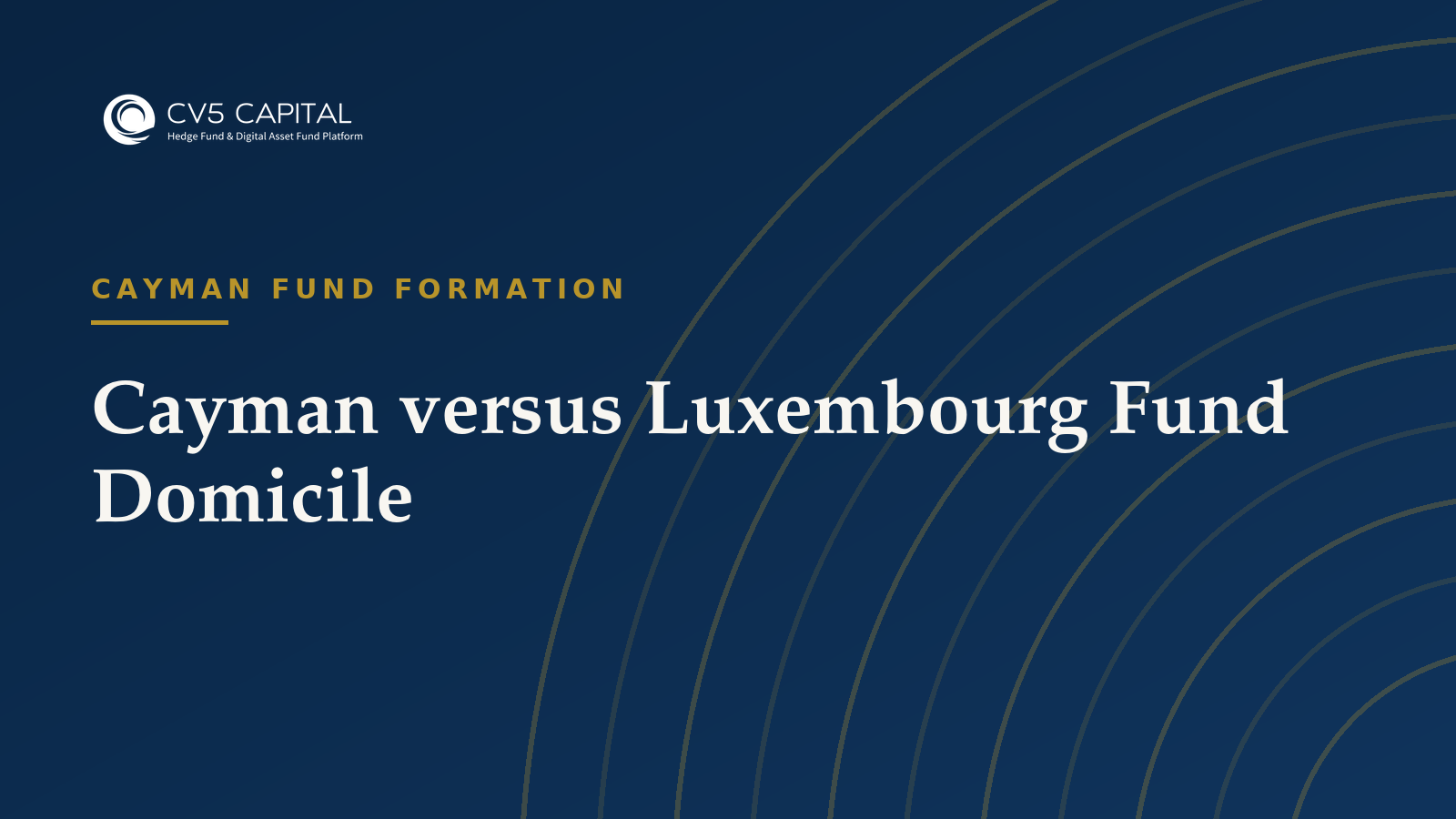 Cayman versus Luxembourg Fund Domicile, CV5 Capital navy and gold hero