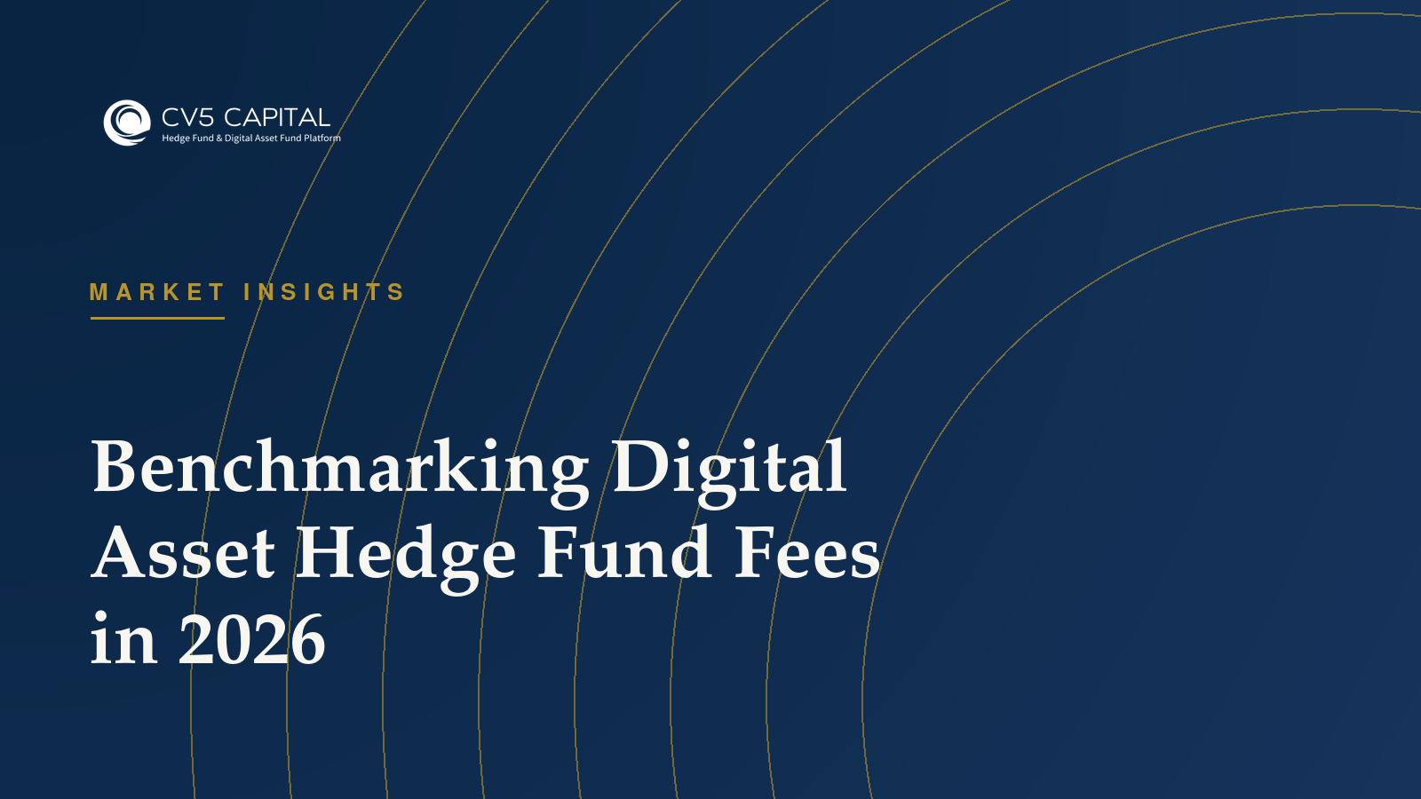 Benchmarking digital asset hedge fund fees in 2026, CV5 Capital navy and gold hero