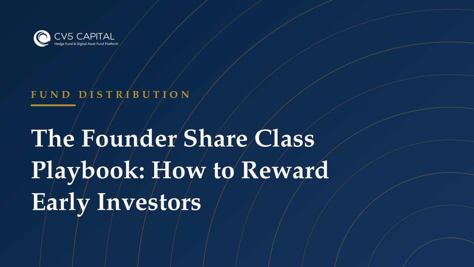 The Founder Share Class Playbook: How to Reward Early Investors, CV5 Capital navy and gold hero