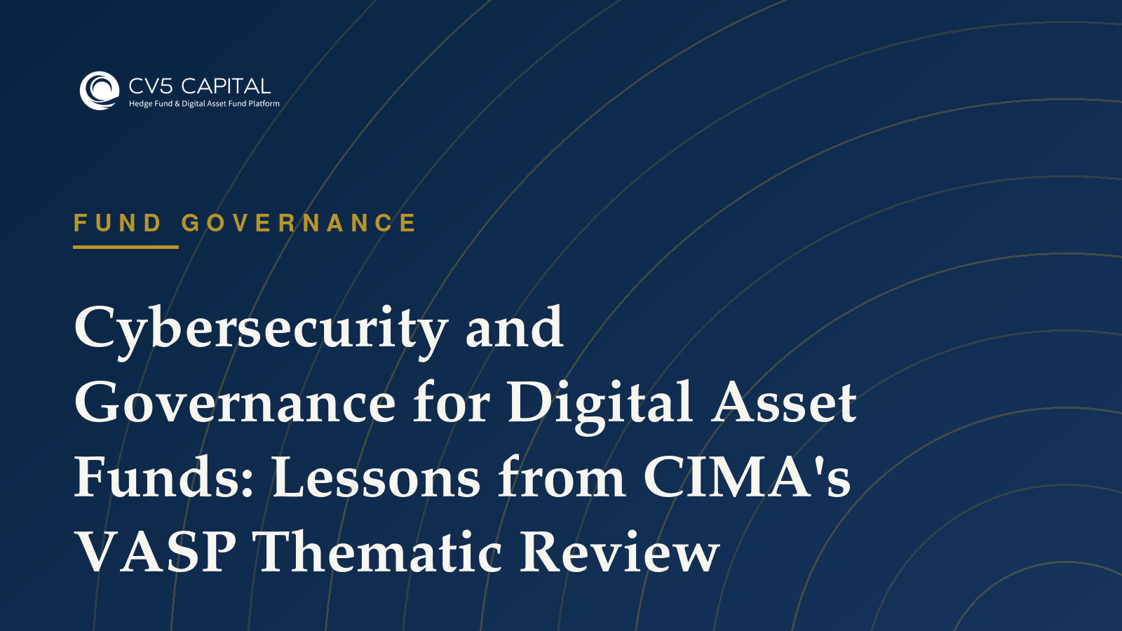CV5 Capital insight: Cybersecurity and Governance for Digital Asset Funds — fund governance guidance for managers
