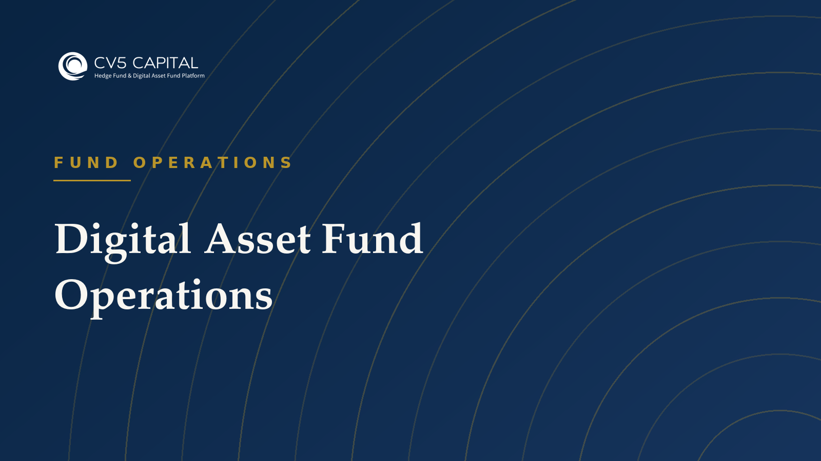 CV5 Capital pillar: Digital Asset Fund Operations — custody, wallet authority, NAV and the institutional operating layer